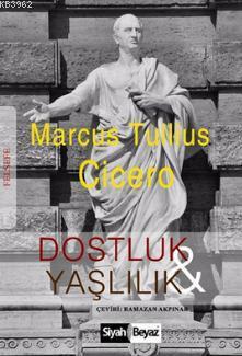 Dostluk ve Yaşlılık - Marcus Tullius Cicero- | Yeni ve İkinci El Ucuz 
