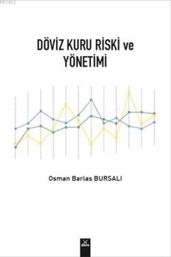 Döviz Kuru Riski ve Yönetimi - Osman Barlas Bursalı | Yeni ve İkinci E