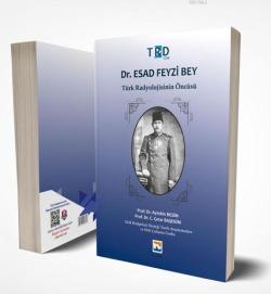 Dr. Esad Feyzi Bey - Türk Radyolojisinin Öncüsü