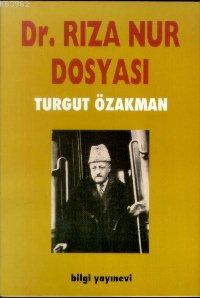 Dr. Rıza Nur Dosyası - Turgut Özakman | Yeni ve İkinci El Ucuz Kitabın