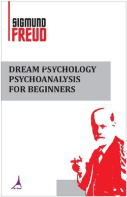 Dream Psychology Psychoanalysis For Beginners - Sigmund Freud | Yeni v