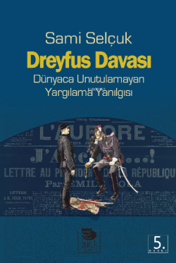 Dreyfus Davası - Dünyaca Unutulamayan Yargılama Yanılgısı - Sami Selçu