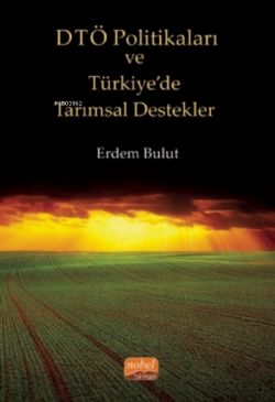 Dtö Politikaları Ve Türkiye'de Tarımsal Destekler - Erdem Bulut | Yeni