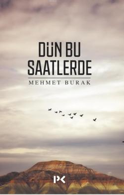 Dün Bu Saatlerde - Mehmet Burak | Yeni ve İkinci El Ucuz Kitabın Adres