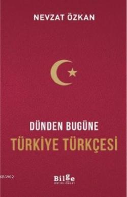 Dünden Bugüne Türkiye Türkçesi - Nevzat Özkan | Yeni ve İkinci El Ucuz