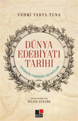 Dünya Edebiyatı Tarihi Tefekkür Tarihinin Ana Hatları - Fehmi Yahya Tu