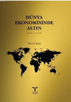 Dünya Ekonomisinde Altın - Oğuz Bal | Yeni ve İkinci El Ucuz Kitabın A