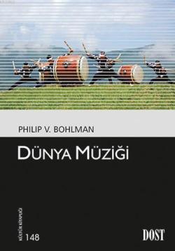 Dünya Müziği - Philip V. Bohlman | Yeni ve İkinci El Ucuz Kitabın Adre