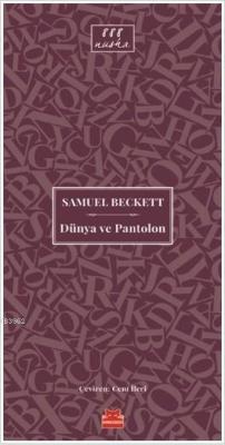 Dünya ve Pantolon - Samuel Beckett | Yeni ve İkinci El Ucuz Kitabın Ad