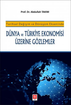 Dünya ve Türkiye Ekonomisi Üzerine Gözlemler - Abdullah Takım | Yeni v