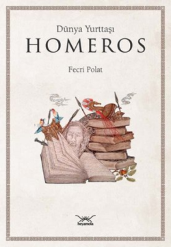 Dünya Yurttaşı Homeros - Fecri Polat | Yeni ve İkinci El Ucuz Kitabın 