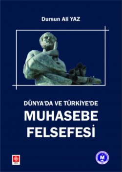 Dünyada ve Türkiyede Muhasebe Felsefesi - Dursun Ali Yaz | Yeni ve İki