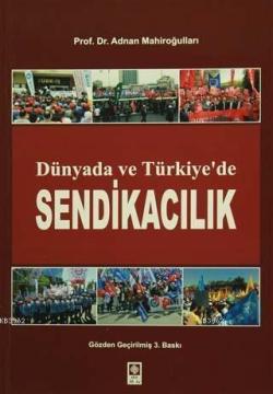 Dünyada ve Türkiye'de Sendikacılık - Adnan Mahiroğulları | Yeni ve İki