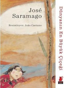 Dünyanın En Büyük Çiçeği - José Saramago | Yeni ve İkinci El Ucuz Kita