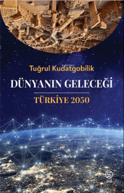 Dünyanın Geleceği Türkiye 2050 - Tuğrul Kudatgobilik | Yeni ve İkinci 