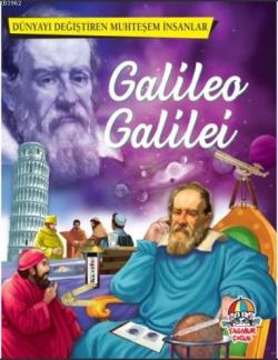 Dünyayı Değiştiren Muhteşem İnsanlar: Galileo Galilei
