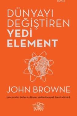 Dünyayı Değiştiren Yedi Element - John Browne | Yeni ve İkinci El Ucuz