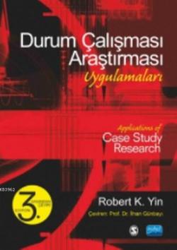 Durum Çalışması Araştırması Uygulamaları; Applications of Case Study Research