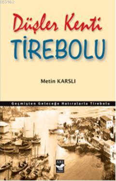 Düşler Kenti Tirebolu - Metin Karslı | Yeni ve İkinci El Ucuz Kitabın 