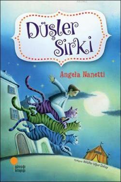 Düşler Sirki - Angela Nanetti | Yeni ve İkinci El Ucuz Kitabın Adresi