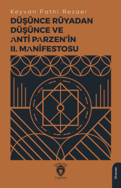 Düşünce Rüyadan Düşünce ve Anti Parzen’in II. Manifestosu