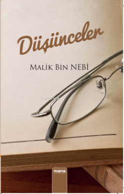 Düşünceler - Malik Bin Nebi | Yeni ve İkinci El Ucuz Kitabın Adresi