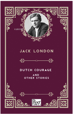 Dutch Courage and Other Stories - Jack London | Yeni ve İkinci El Ucuz