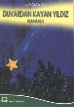 Duvardan Kayan Yıldız - Mustafa Işık | Yeni ve İkinci El Ucuz Kitabın 