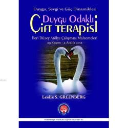 Duygu Odaklı Çift Terapisi; İleri Düzey Atölye Çalışması Malzemeleri 29 Kasım-2 Aralık 2012
