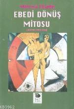 Ebedi Dönüş Mitosu - Mircea Eliade | Yeni ve İkinci El Ucuz Kitabın Ad