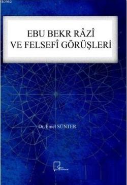 Ebu Bekr Razi ve Felsefi Görüşleri