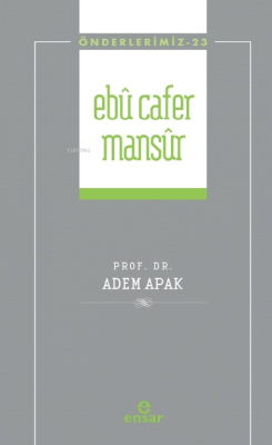 Ebu Cafer Mansur (Önderlerimiz-23) - Adem Apak | Yeni ve İkinci El Ucu