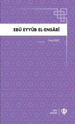 Ebu Eyyub El-Ensari - Ünal Kılıç | Yeni ve İkinci El Ucuz Kitabın Adre