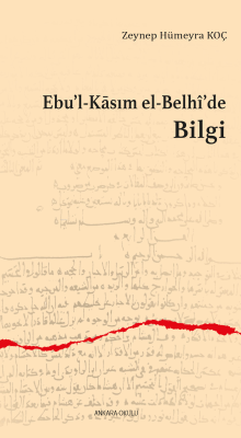 Ebu’l-Kāsım el-Belhî’de Bilgi