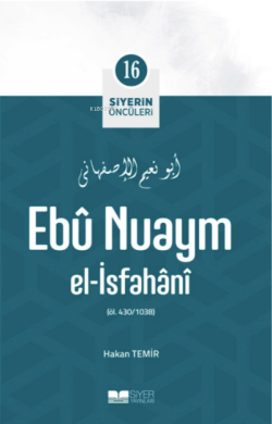 Ebû Nuaym El-İsfahânî;Siyerin Öncüleri 16 - Hakan Temir | Yeni ve İkin