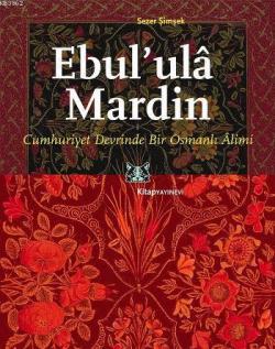 Ebul'ulâ Mardin - Sezer Şimşek | Yeni ve İkinci El Ucuz Kitabın Adresi