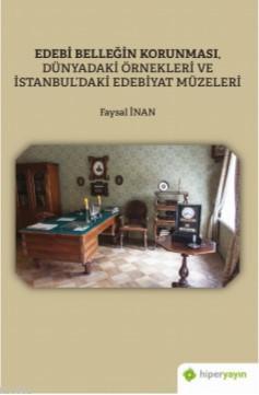 Edebi Belleğin Korunması, Dünyadaki Örnekleri ve İstanbul'daki Edebiyat Müzeleri