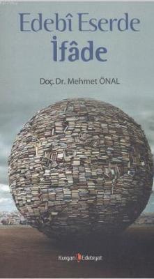 Edebi Eserde İfade - Mehmet Önal | Yeni ve İkinci El Ucuz Kitabın Adre