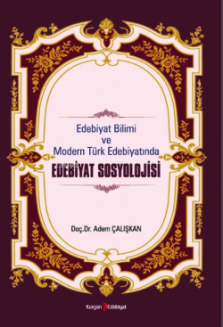 Edebiyat Bilimi Ve Modern Türk Edebiyatında Edebiyat Sosyolojisi - Ade