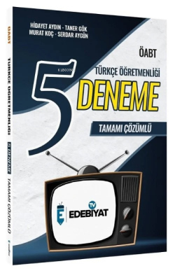 Edebiyat TV ÖABT Türkçe Öğretmenliği 5 Deneme Çözümlü - Hidayet Aydın Edebiyat TV Yayınları