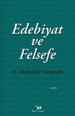 Edebiyat ve Felsefe - M. Mukadder Yakupoğlu | Yeni ve İkinci El Ucuz K
