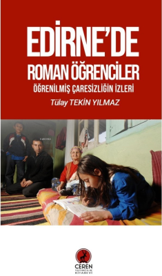 Edirne’de Roman Öğrenciler;Öğrenilmiş Çaresizliğin İzleri - Tülay Teki