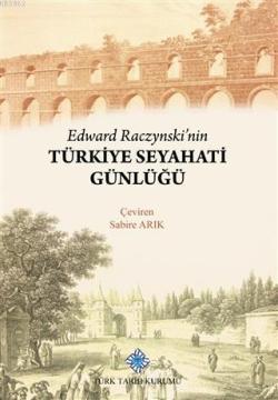 Edward Raczynski'nin Türkiye Seyahati Günlüğü - Kolektif | Yeni ve İki