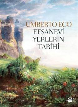 Efsanevi Yerlerin Tarihi (Ciltli) - Umberto Eco | Yeni ve İkinci El Uc