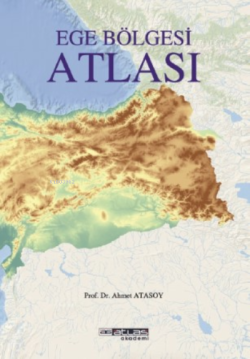 Ege Bölgesi Atlası - Ahmet Atasoy | Yeni ve İkinci El Ucuz Kitabın Adr