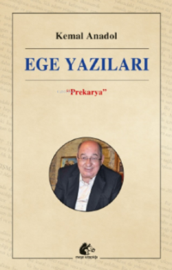 Ege Yazıları ;Prekarya - Kemal Anadol | Yeni ve İkinci El Ucuz Kitabın