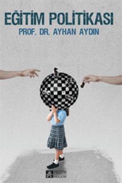 Eğitim Politikası - Ayhan Aydın | Yeni ve İkinci El Ucuz Kitabın Adres