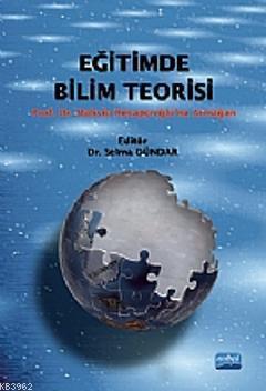 Eğitimde Bilim Teorisi - Selma Dündar | Yeni ve İkinci El Ucuz Kitabın