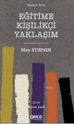 Eğitime Kişilikçi Yaklaşım - Max Stirner | Yeni ve İkinci El Ucuz Kita