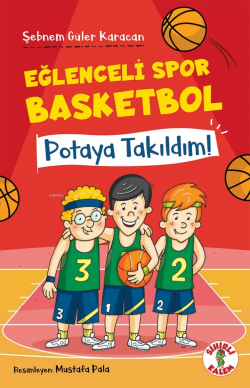 Eğlenceli Spor Basketbol ;Potaya Takıldım!